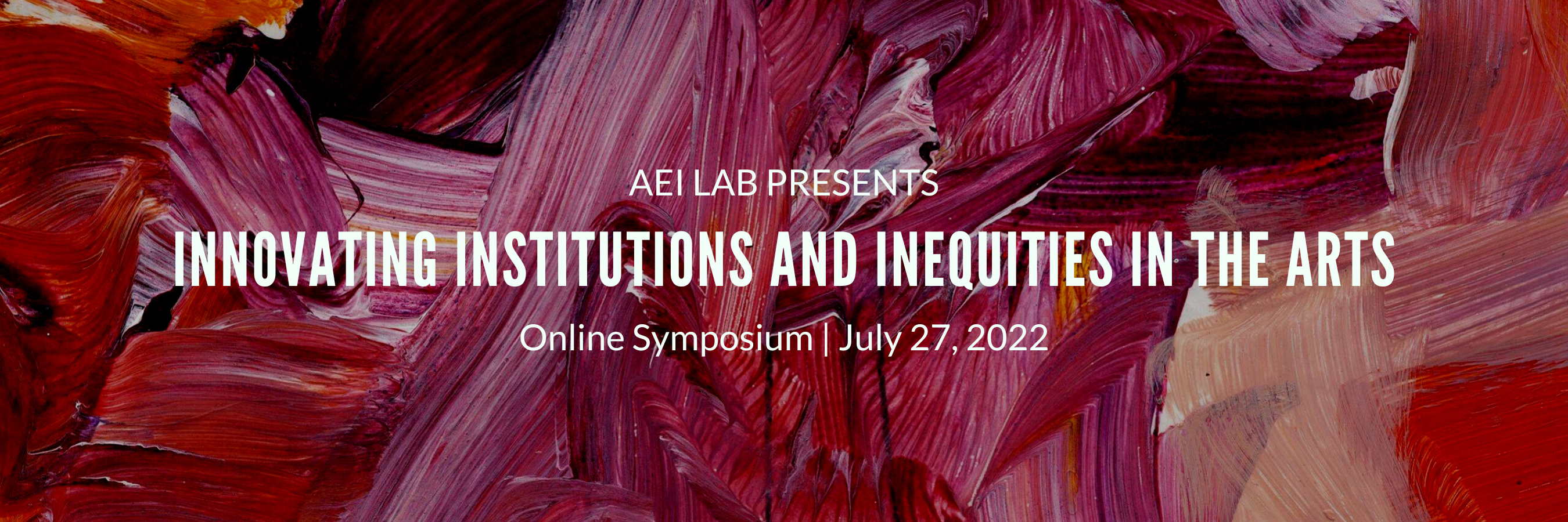 AEI Lab Online Symposium, July 27 - Innovating Institutions and Inequities in the Arts